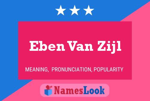 Eben Van Zijl Namensposter