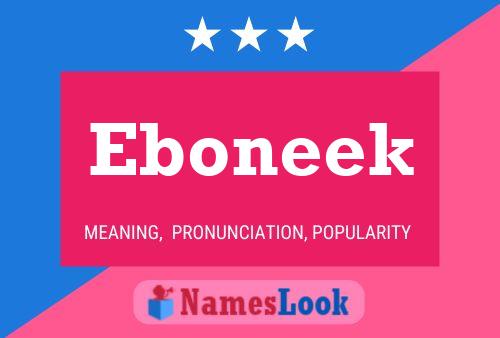 Eboneek Namensposter