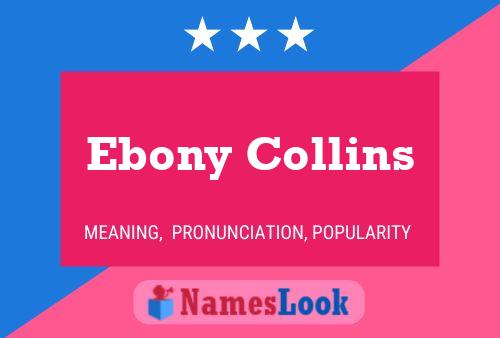 Ebony Collins Namensposter