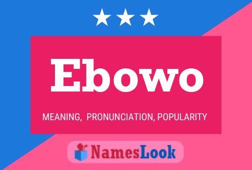 Ebowo Namensposter