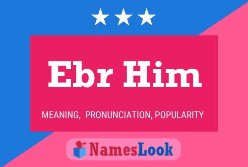 Ebr Him Namensposter