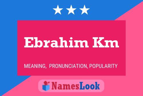 Ebrahim Km Namensposter