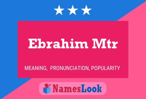 Ebrahim Mtr Namensposter