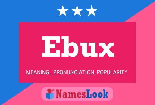 Ebux Namensposter