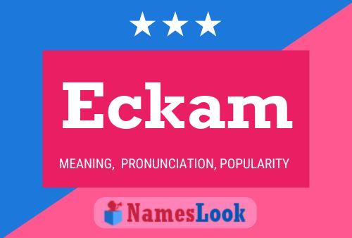 Eckam Namensposter