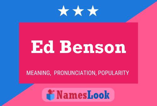 Ed Benson Namensposter