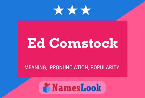 Ed Comstock Namensposter