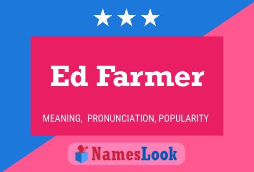 Ed Farmer Namensposter