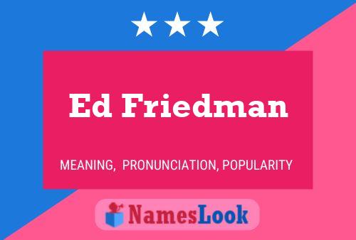 Ed Friedman Namensposter