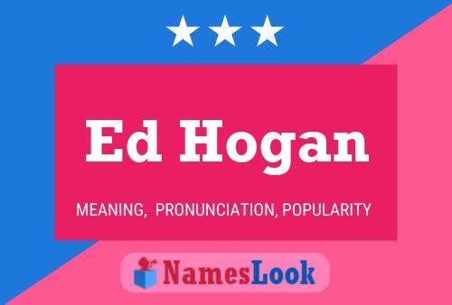 Ed Hogan Namensposter