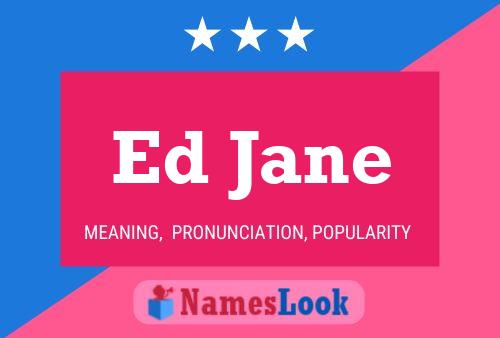 Ed Jane Namensposter