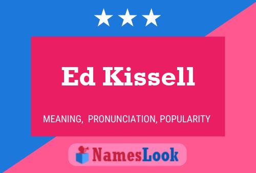 Ed Kissell Namensposter