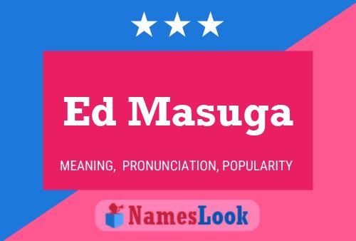 Ed Masuga Namensposter