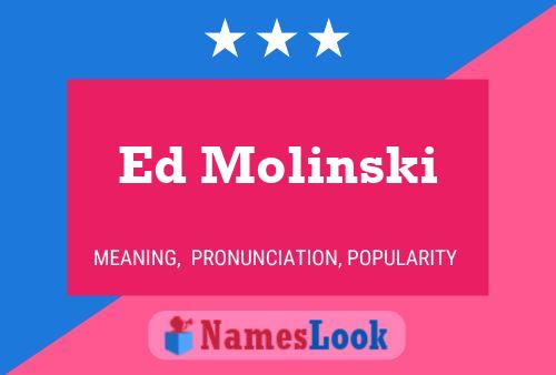 Ed Molinski Namensposter