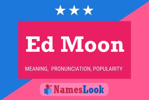 Ed Moon Namensposter