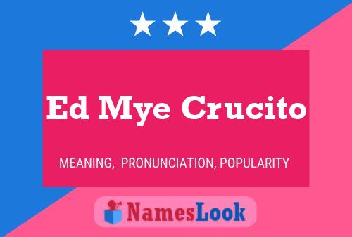 Ed Mye Crucito Namensposter