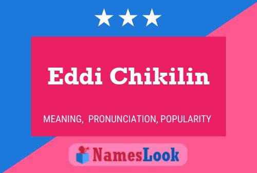 Eddi Chikilin Namensposter