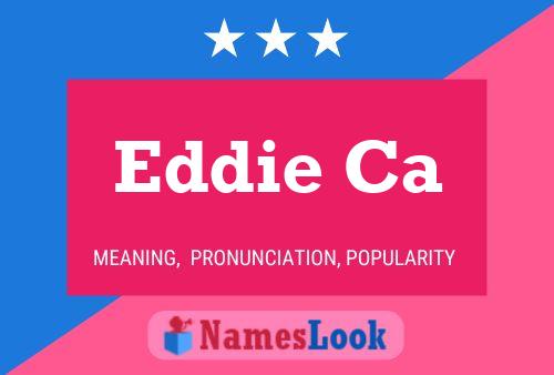 Eddie Ca Namensposter