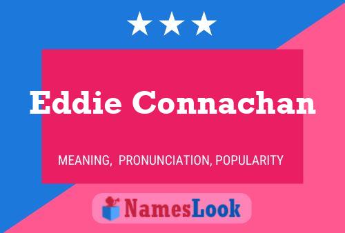 Eddie Connachan Namensposter