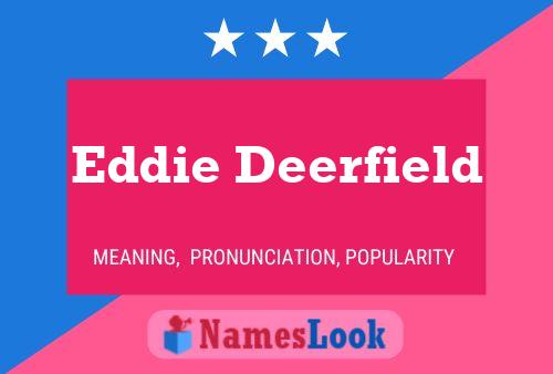 Eddie Deerfield Namensposter