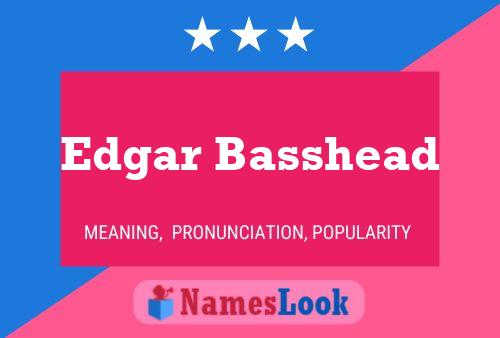 Edgar Basshead Namensposter