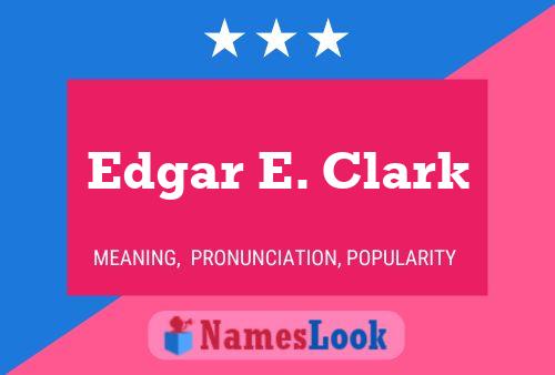 Edgar E. Clark Namensposter