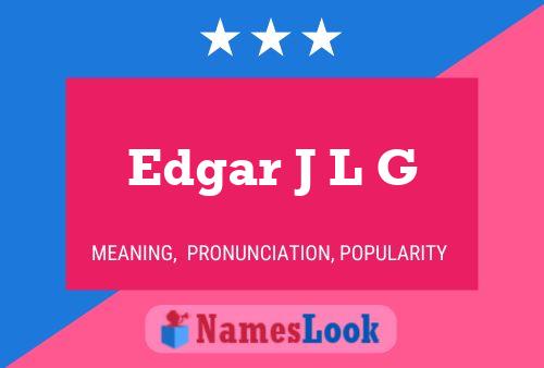 Edgar J L G Namensposter