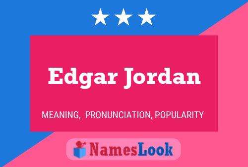 Edgar Jordan Namensposter