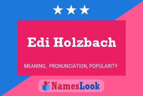 Edi Holzbach Namensposter