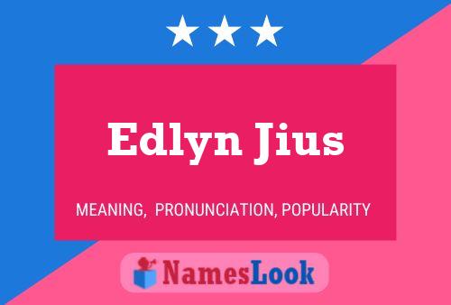 Edlyn Jius Namensposter