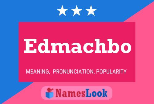 Edmachbo Namensposter