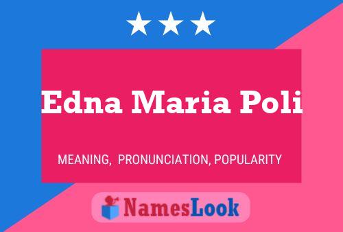 Edna Maria Poli Namensposter