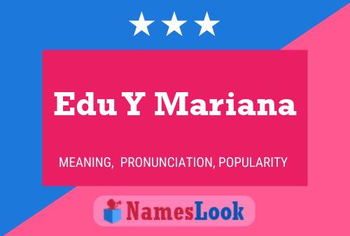 Edu Y Mariana Namensposter