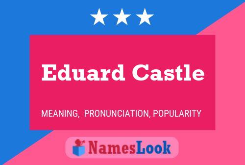 Eduard Castle Namensposter