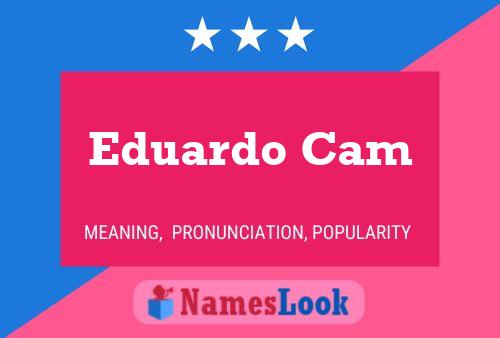 Eduardo Cam Namensposter