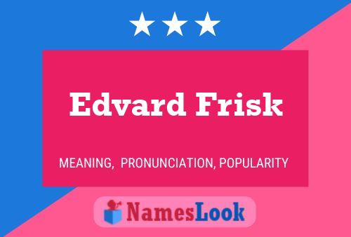 Edvard Frisk Namensposter