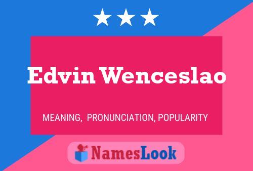 Edvin Wenceslao Namensposter