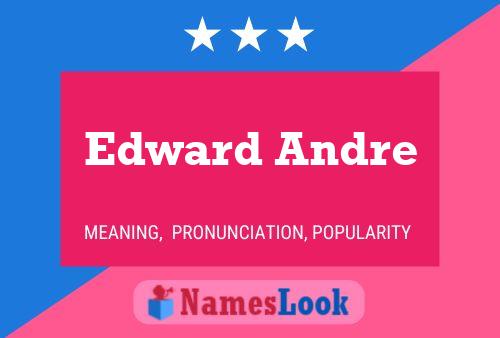 Edward Andre Namensposter