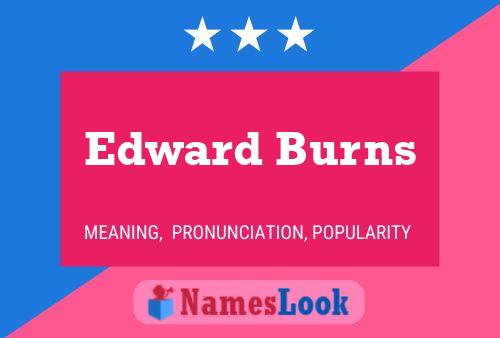 Edward Burns Namensposter