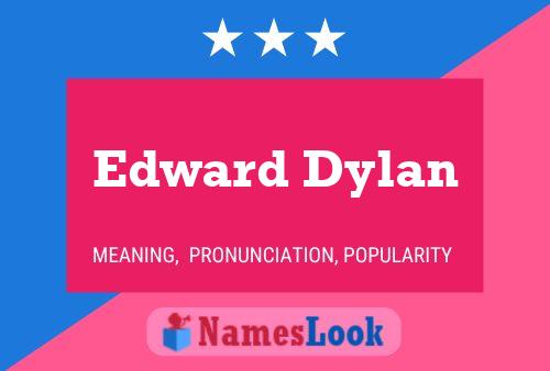 Edward Dylan Namensposter