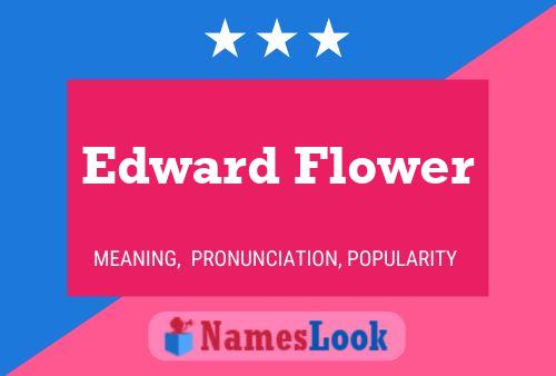 Edward Flower Namensposter