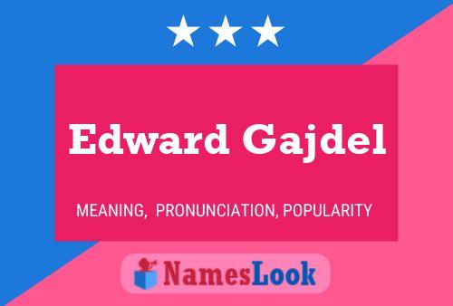 Edward Gajdel Namensposter