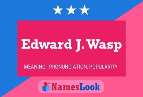 Edward J. Wasp Namensposter