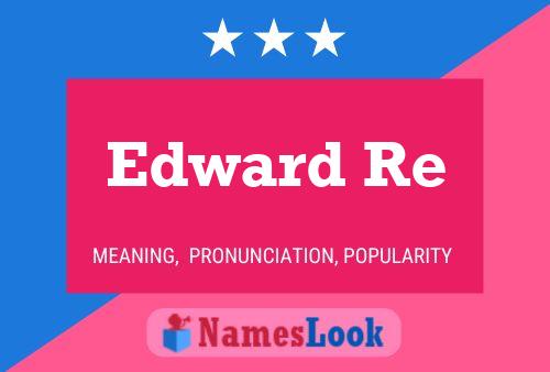 Edward Re Namensposter