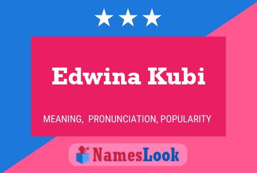 Edwina Kubi Namensposter