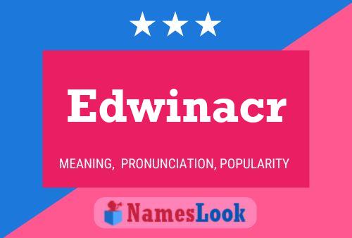 Edwinacr Namensposter