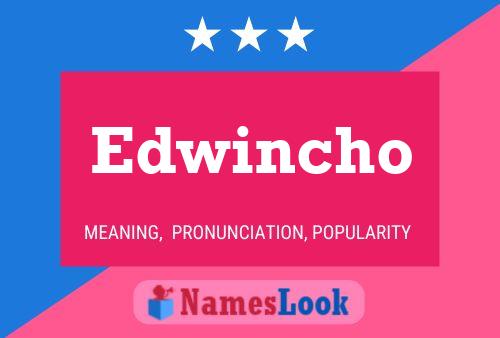 Edwincho Namensposter