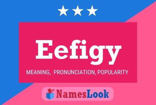 Eefigy Namensposter