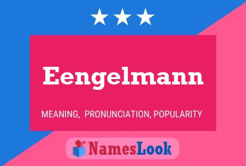 Eengelmann Namensposter