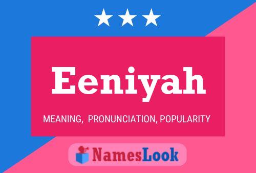 Eeniyah Namensposter